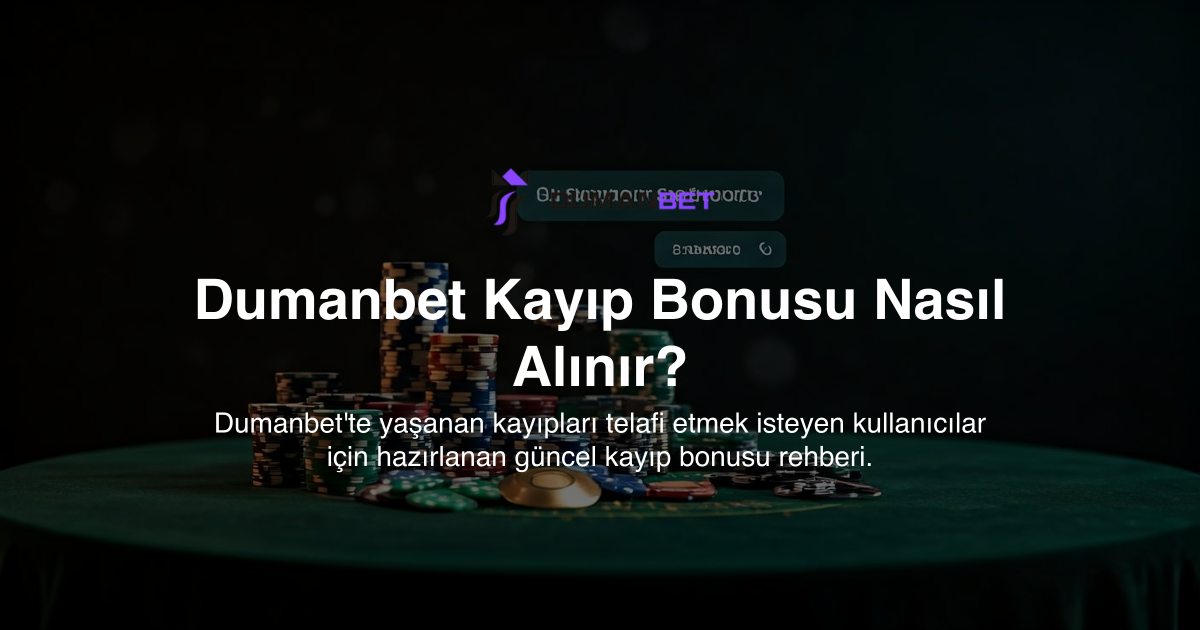 Dumanbet Kayıp Bonusu Nasıl Alınır?