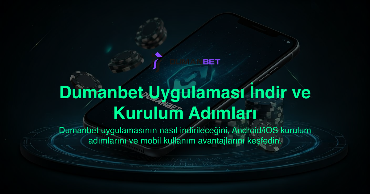 Dumanbet Uygulaması İndir ve Kurulum Adımları
