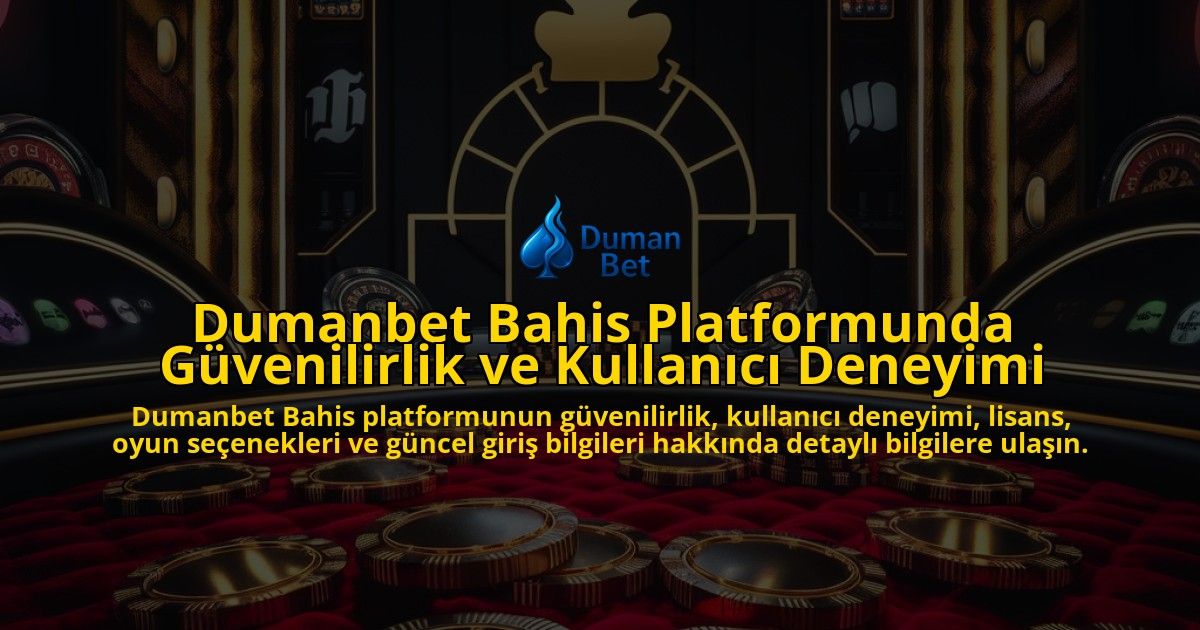 Dumanbet-Bahis-Platformunda-Gvenilirlik-ve-Kullanc-Deneyimi-overlay-1768241833.jpg